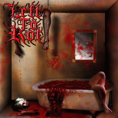 Left To Rot (USA-1) : Bathe in Blood Left To Rot (USA-1) : Bathe in Blood